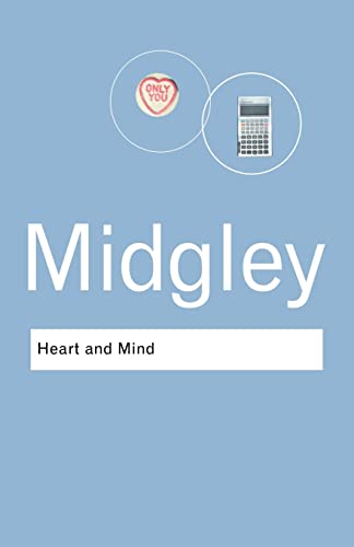 Heart and Mind: The Varieties of Moral Experience (Routledge Classics)