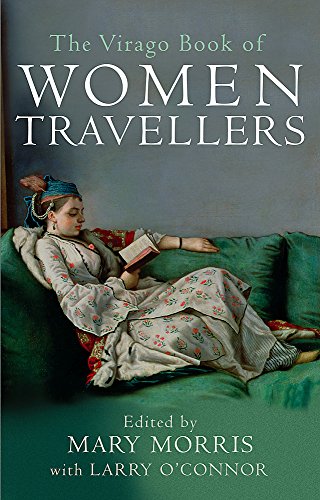 The Virago Book Of Women Travellers. von Virago