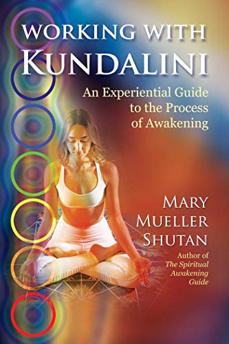 Working with Kundalini: An Experiential Guide to the Process of Awakening von Simon & Schuster