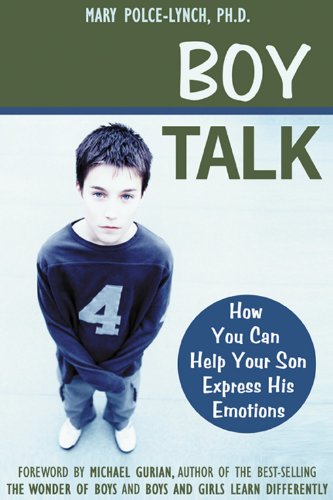 Boy Talk: How Understanding Your Pain Can Heal Your Life: How You Can Help Your Son Express His Emotions von NEW HARBINGER PUBN