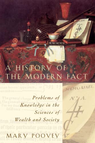 A History of the Modern Fact: Problems of Knowledge in the Sciences of Wealth and Society von University of Chicago Press