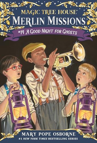 A Good Night for Ghosts: Ausgezeichnet: Parenting Magazine Best Book of the Year, 2009 (Magic Tree House Merlin Mission, Band 14)