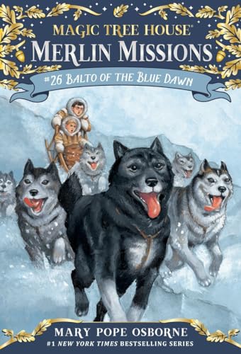 Balto of the Blue Dawn (Magic Tree House (R) Merlin Mission, Band 26)