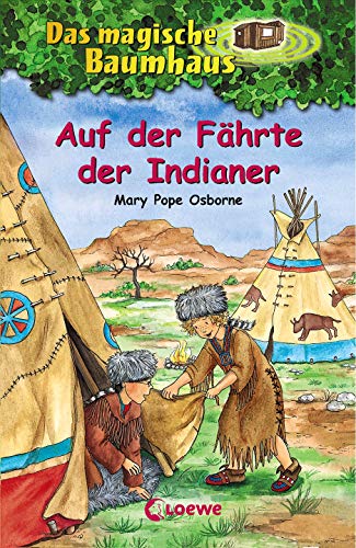 Das magische Baumhaus 16 - Auf der Fährte der Indianer: Kinderbuch über den Wilden Westen für Mädchen und Jungen ab 8 Jahre