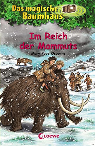 Das magische Baumhaus 7 - Im Reich der Mammuts: Reise mit Anne und Philipp in die Eiszeit! - Kinderbuchklassiker zum Vorlesen und Selberlesen ab 8 Jahren von Loewe Verlag GmbH