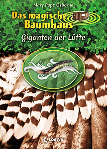 Das magische Baumhaus - Giganten der Lüfte: Spannende Fakten für Kinder ab 8 Jahre (Das magische Baumhaus - Doppelbände) von Loewe