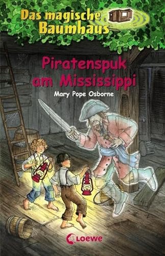 Das magische Baumhaus (Band 40) - Piratenspuk am Mississippi: Spannende Abenteuer für Kinder ab 8 Jahre