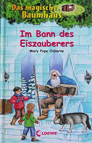 Das magische Baumhaus 30 - Im Bann des Eiszauberers: Kinderbuch über Magie für Mädchen und Jungen ab 8 Jahre