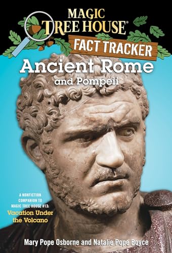 Ancient Rome and Pompeii: A Nonfiction Companion to Magic Tree House #13: Vacation Under the Volcano (Magic Tree House Fact Tracker, Band 14)