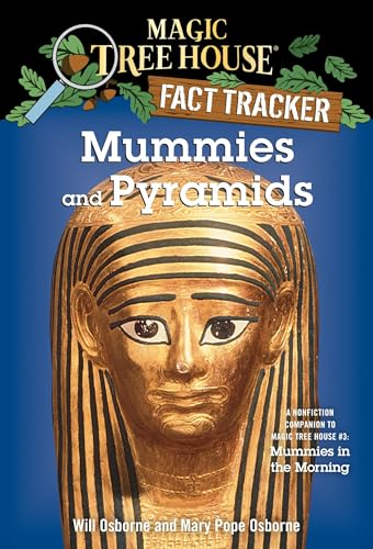 Mummies and Pyramids: A Nonfiction Companion to Magic Tree House #3: Mummies in the Morning (Magic Tree House (R) Fact Tracker, Band 3)