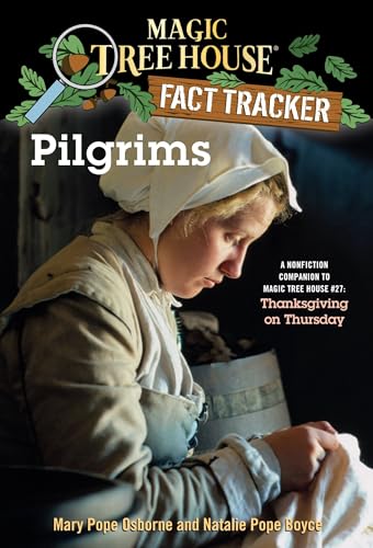 Pilgrims: A Nonfiction Companion to Magic Tree House #27: Thanksgiving on Thursday (Magic Tree House (R) Fact Tracker, Band 13)