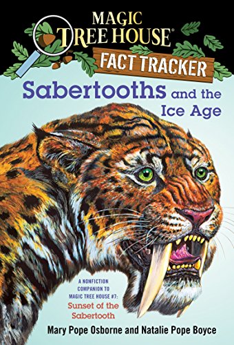 Sabertooths and the Ice Age: A Nonfiction Companion to Magic Tree House #7: Sunset of the Sabertooth (Magic Tree House (R) Fact Tracker, Band 12) von Penguin