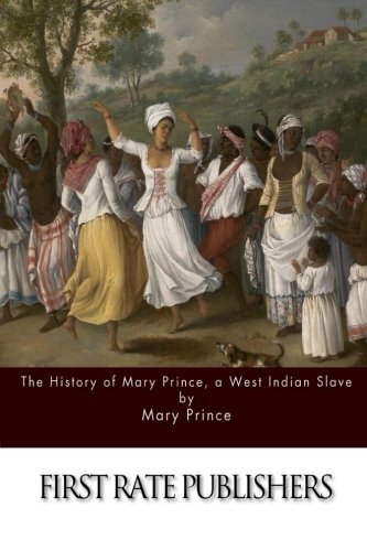 The History of Mary Prince, a West Indian Slave von CreateSpace Independent Publishing Platform