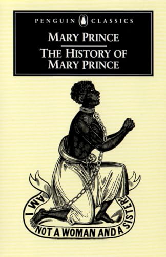 The History of Mary Prince: A West Indian Slave (Penguin Classics) von Penguin Classics