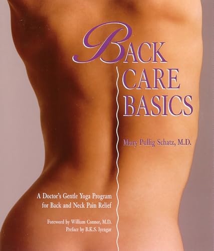 Back Care Basics: A Doctor's Gentle Yoga Program for Back and Neck Pain Relief von Rodmell Press