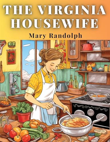 The Virginia Housewife: Method is The Soul of Management