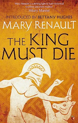 The King Must Die: A Virago Modern Classic (Virago Modern Classics)