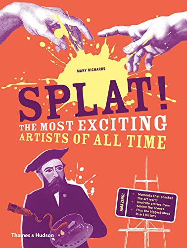 Splat!: The Most Exciting Artists of All Time von Thames & Hudson