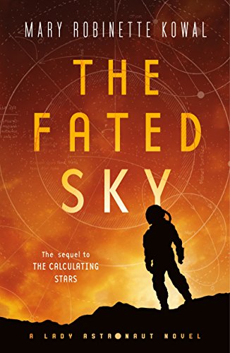 Fated Sky: A Lady Astronaut Novel (Lady Astronaut, 2, Band 2)