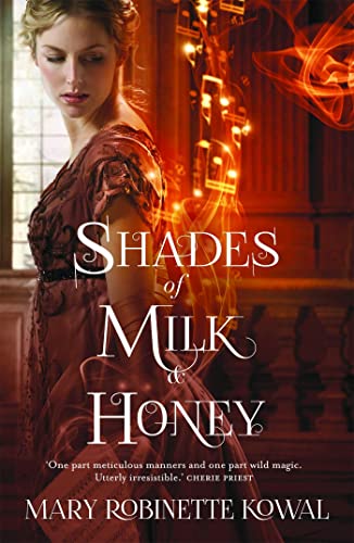 Shades of Milk and Honey (The Glamourist Histories) von Corsair