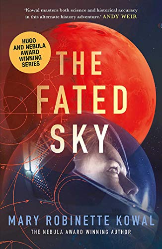 The Fated Sky (A Lady Astronaut Novel, Band 2)