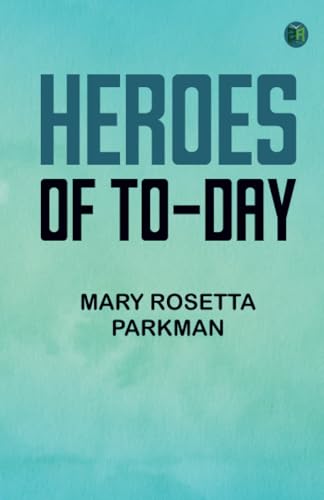 Heroes of To-Day von Zinc Read