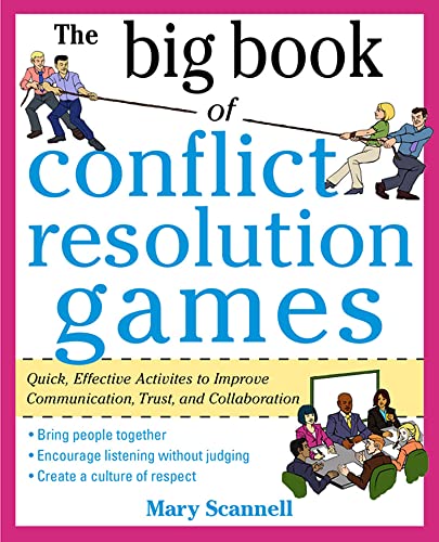 The Big Book of Conflict Resolution Games: Quick, Effective Activities to Improve Communication, Trust and Collaboration (Big Book Series): Quick, ... to Improve Communication, Trust and Empathy von McGraw-Hill Education