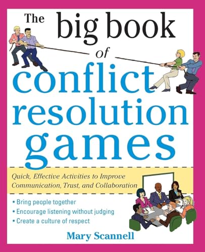 The Big Book of Conflict Resolution Games: Quick, Effective Activities to Improve Communication, Trust and Collaboration (Big Book Series): Quick, ... to Improve Communication, Trust and Empathy von McGraw-Hill Education