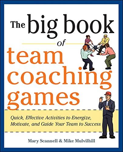 The Big Book of Team Coaching Games: Quick, Effective Activities to Energize, Motivate, and Guide Your Team to Success (Big Book of Business Games Series) von McGraw-Hill Education