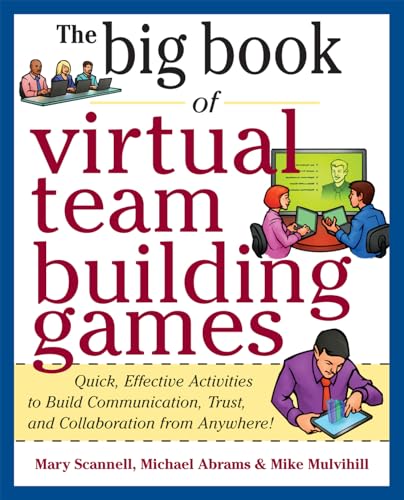 Big Book of Virtual Teambuilding Games: Quick, Effective Activities To Build Communication, Trust And Collaboration From Anywhere! (Big Book Series) (The Big Book of) von McGraw-Hill Education
