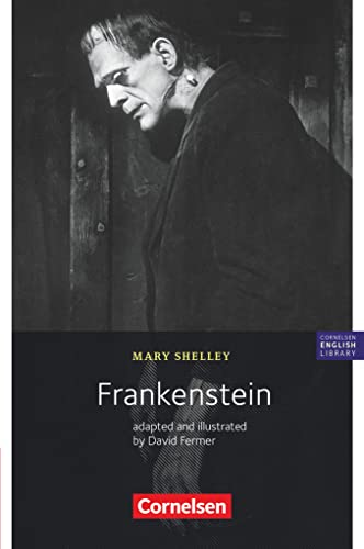 Cornelsen English Library - Für den Englischunterricht in der Sekundarstufe I - Fiction - 10. Schuljahr, Stufe 2: Frankenstein - Adaptiert von David Fermer - Lektüre Cornelsen English Library - Für den Englischunterricht in der Sekundarstufe I - Fiction - 10. Schuljahr, Stufe 2: Frankenstein - Adaptiert von David Fermer - Lektüre
