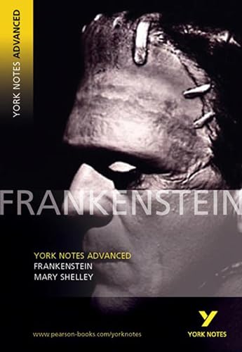 Mary Shelley 'Frankenstein': everything you need to catch up, study and prepare for 2021 assessments and 2022 exams (York Notes Advanced) von Pearson ELT