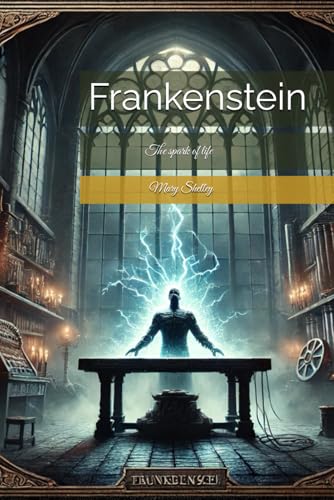 Frankenstein: The spark of life von Independently published