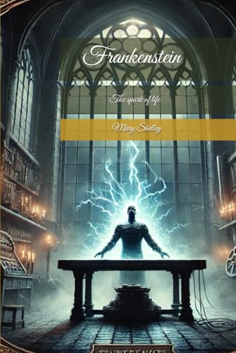 Frankenstein: The spark of life von Independently published