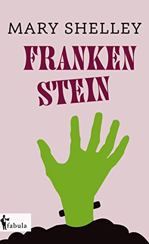 Frankenstein: oder Der moderne Prometheus von fabula Verlag
