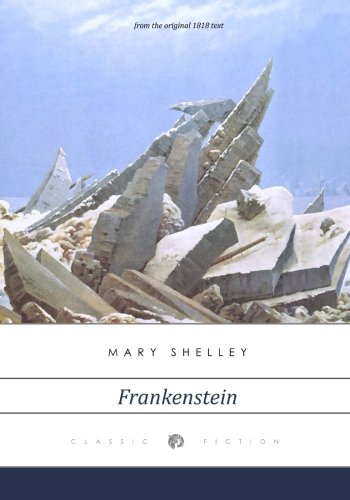 Frankenstein: the original 1818 text von CreateSpace Independent Publishing Platform