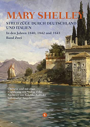 Streifzüge durch Deutschland und Italien: In den Jahren 1840, 1842 und 1843 – Band ZWEI