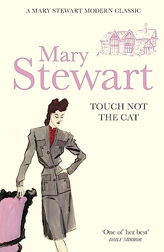 Touch Not the Cat: The classic suspense novel from the Queen of the Romantic Mystery Touch Not the Cat: The classic suspense novel from the Queen of the Romantic Mystery
