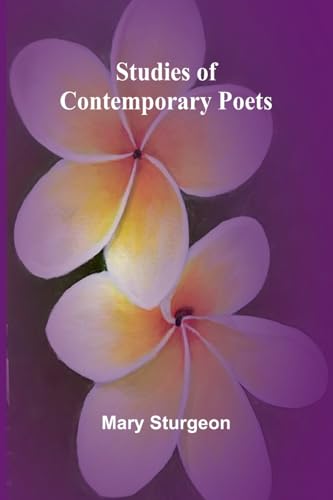 Studies of Contemporary Poets von Alpha Edition
