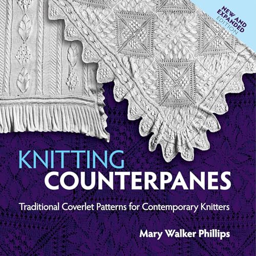 Knitting Counterpanes: Traditional Coverlet Patterns for Contemporary Knitters (Dover Knitting, Crochet, Tatting, Lace)