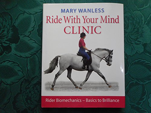 Ride with Your Mind Clinic: Rider Biomechanics - From Basics to Brilliance