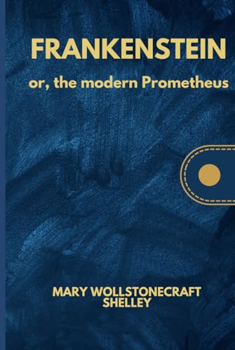 Frankenstein or, The Modern Prometheus von Independently published