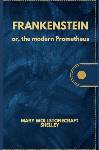 Frankenstein or, The Modern Prometheus von Independently published