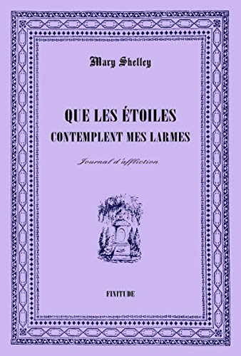 Que les étoiles contemplent mes larmes : Journal d'affliction