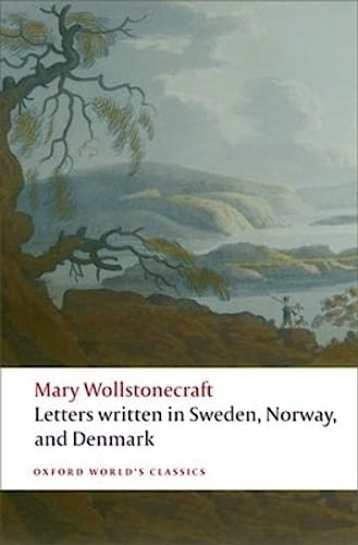 Letters written in Sweden, Norway, and Denmark (Oxford World’s Classics) von Oxford University Press