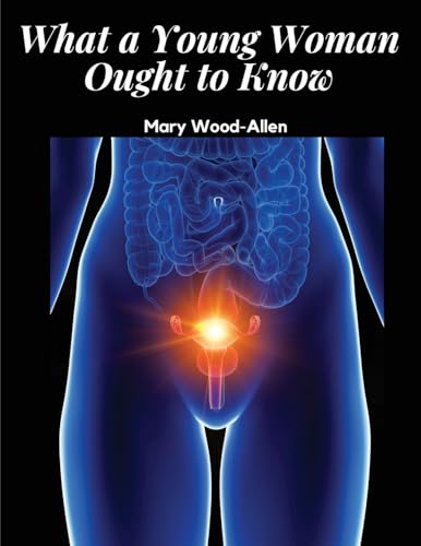 What a Young Woman Ought to Know von Intell Book Publishers