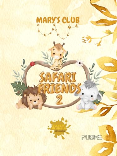 Safari Friends 2: (Collana Segreti in giallo - PubMe) von PubMe