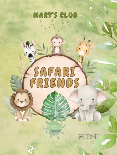 Safari Friends: (Collana Segreti in giallo ragazzi - PubMe) (Gli scrittori della porta accanto) von PubMe