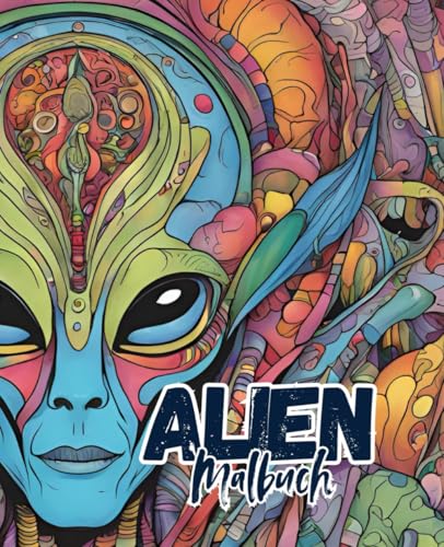 Alien Malbuch mit 51 Seiten | Außerirdische Malbuch | Malbuch für Männer | Malbuch für Erwachsene: Tauche ein in die galaktische Welt der Aliens Alien Malbuch mit 51 Seiten | Außerirdische Malbuch | Malbuch für Männer | Malbuch für Erwachsene: Tauche ein in die galaktische Welt der Aliens von Independently published