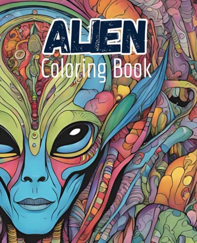 Alien coloring book with 51 pages | Coloring book for men | Coloring book for adults: Explore otherworldly creativity with this Alien coloring book! Alien coloring book with 51 pages | Coloring book for men | Coloring book for adults: Explore otherworldly creativity with this Alien coloring book! von Independently published